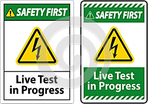 Safety First Live Test In Progress Sign On White Background