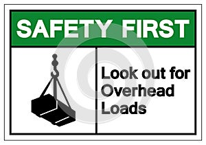 Safety First Look Out For Overhead Loads Symbol Sign, Vector Illustration, Isolate On White Background Label. EPS10