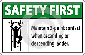 Safety First Maintain 3 Point Contact When Ascending Or Descending Ladder