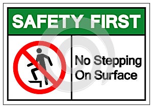 Safety First No Stepping On Surface Symbol Sign, Vector Illustration, Isolate On White Background Label .EPS10