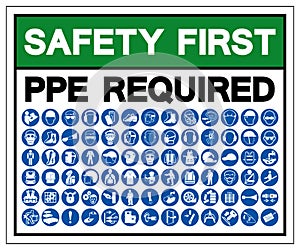 Safety First PPE Required Symbol Sign, Vector Illustration, Isolated On White Background Label .EPS10
