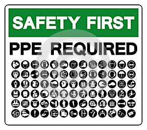 Safety First PPE Required Symbol Sign, Vector Illustration, Isolated On White Background Label .EPS10