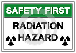 Safety First Radiation Hazard Symbol Sign, Vector Illustration, Isolate On White Background Label. EPS10