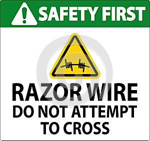 Safety First Razor Wire Sign Razor Wire Do not Attempt to Cross