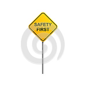 Safety first road sign with blue sky and cloud background