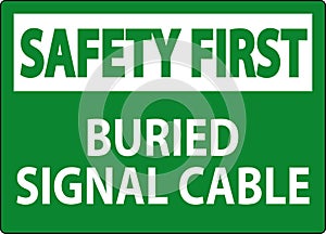 Safety First Sign, Buried Signal Cable Sign