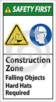 Safety First Sign, Construction Zone, Falling Objects Hard Hats Required