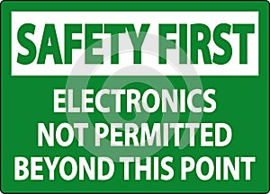 Safety First Sign Electronics Not Permitted Beyond This Point