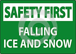 Safety First Sign Falling Ice And Snow