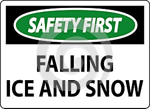 Safety First Sign Falling Ice And Snow