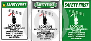 Safety First Sign Look Up Hazardous Voltage Lines Overhead