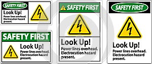 Safety First Sign Look Up Power Lines Overhead, Serious Injury May Result