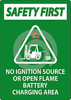 Safety First Sign No Ignition Source Or Open Flame, Battery Charging Area