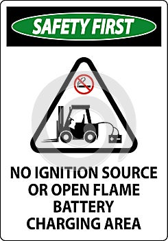 Safety First Sign No Ignition Source Or Open Flame, Battery Charging Area