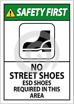 Safety First Sign No Street Shoes, ESD Shoes Required In This Area