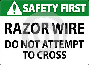 Safety First Sign Razor Wire, Do Not Attempt To Cross