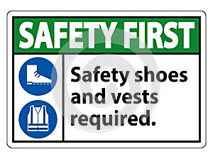 Safety First Sign Safety Shoes And Vest Required With PPE Symbols on White Background,Vector Illustration