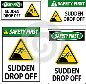 Safety First Sign Sudden Drop Off