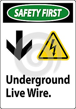 Safety First Sign, Underground Live Wire