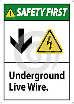 Safety First Sign, Underground Live Wire