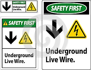 Safety First Sign, Underground Live Wire