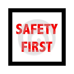 Safety first sign. Vector illustration.