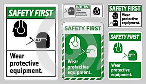 Safety First Sign Wear Protective Equipment with goggles and glasses graphics