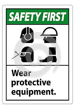 Safety First Sign Wear Protective Equipment,With PPE Symbols on White Background,Vector Illustration