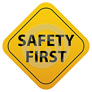 Safety first sign, yellow isolated sign, vector illustration