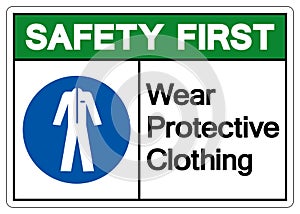 Safety First Wear Protective Clothing Symbol Sign,Vector Illustration, Isolated On White Background Label. EPS10