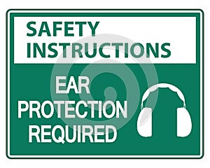 Safety instructions Ear Protection Required Wall Sign on white background