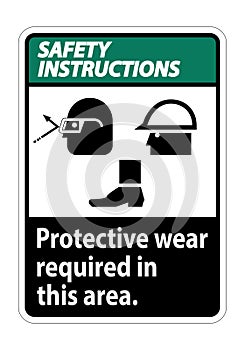 Safety Instructions Sign Protective Wear Is Required In This Area.With Goggles, Hard Hat, And Boots Symbols on white background