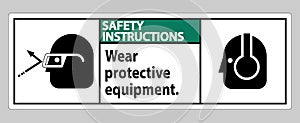 Safety Instructions Sign Wear Protective Equipment with goggles and glasses graphics