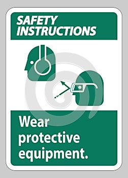 Safety Instructions Sign Wear Protective Equipment with goggles and glasses graphics