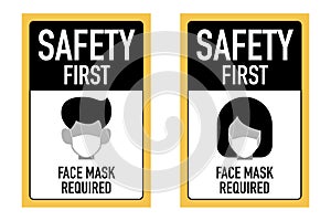 Safty first face masks required signage vector design concept. After the Coronavirus or Covid-19 causing the way of life of humans