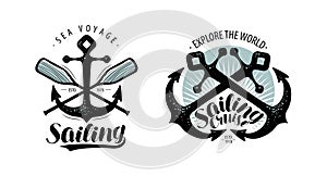 Sailing, cruise logo or label. Seafaring concept. Typographic design vector