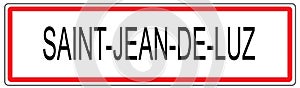 Saint Jean de Luz city traffic sign illustration in France photo