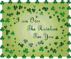 Saint Patrick's Day greeting card with sparkled green clover leaves and text. Inscription - I am Over The Rainbow For