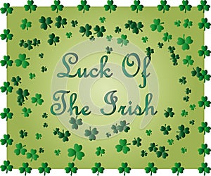 Saint Patrick's Day greeting card with sparkled green clover leaves and text. Inscription - Luck Of The Irish