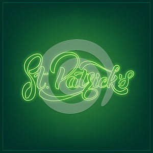 Saint Patrick`s Day. Neon St. Patrick`s lettering. Patrick Day glowing neon sign