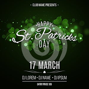 Saint Patrick`s day party flyer. Green glowing clovers with glares bokeh. Festive lettering. Invitation to the club. Vector