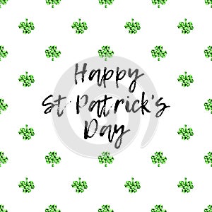 Saint Patricks Day greeting card with sparkled green clover leaves and text