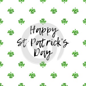 Saint Patricks Day greeting card with sparkled green clover leaves and text photo