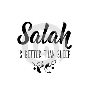 Salah is better than sleep. Ramadan Lettering. calligraphy vector. Ink illustration. Religion Islamic quote photo