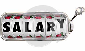 Salary Slot Machine Wheels Dials Job Income Pay Earnings