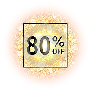 Sale banner 80 percents off on abstract explosion background with gold glittering elements. Burst of glowing star. Dust