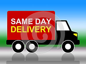 Same Day Delivery Indicates Fast Shipping And Distributing