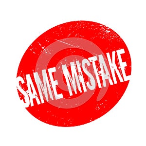 Same Mistake rubber stamp