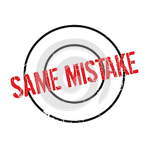 Same Mistake rubber stamp