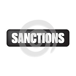 Sanctions black label and badge, button, stamp isolated on white background. Black sanctions icon with grunge font